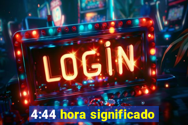 4:44 hora significado